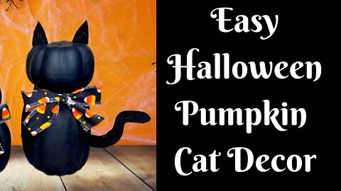 Halloween Pumpkin Cat | Easy Halloween DIY | Fast Halloween Decor | Easy Halloween DIY | Pumpkin Cat