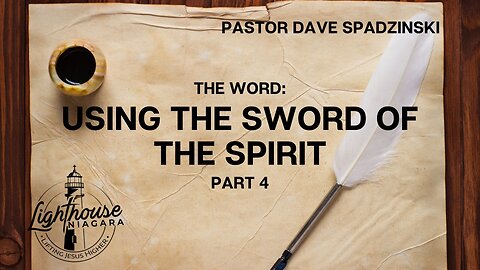 The Word: Using The Sword Of The Spirit - Pastor Dave Spadzinski