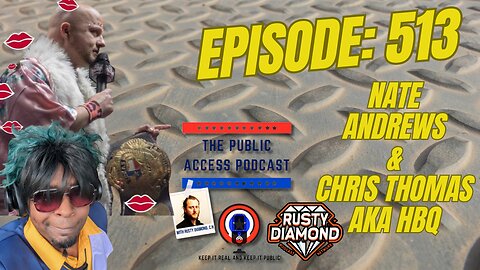 The Public Access Podcast 513 - Rusty's Ringmasters: HBQ & Nate Andrews