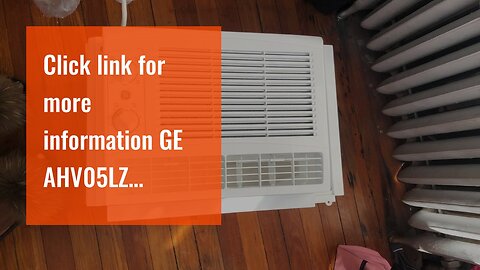 Click link for more information GE AHV05LZ Window Air Conditioner with 5050 BTU Cooling Capacit...
