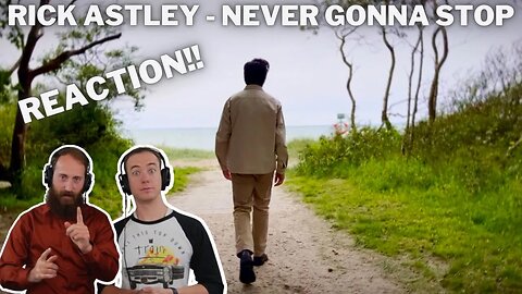 THOUGHT PROVOKING Reaction to Never Gonna Stop by Rick Astley