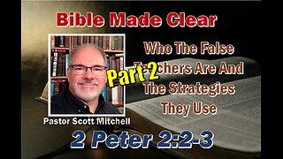 2 Peter 2:2-3, False Teachers Pt2, Scott Mitchell