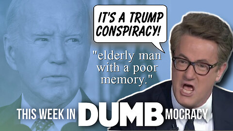 This Week in DUMBmocracy: Morning Joe LOSES IT Over Finding That "Elderly" Biden Had A "Poor Memory"