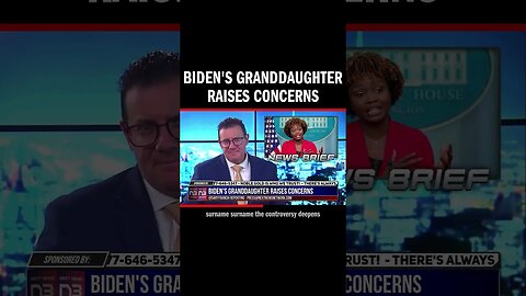 Biden's Granddaughter Raises Concerns