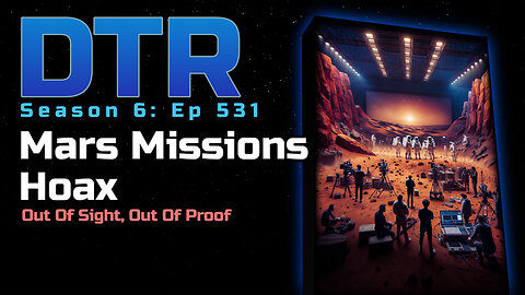 DTR S6 EP 531: Mars Missions Hoax