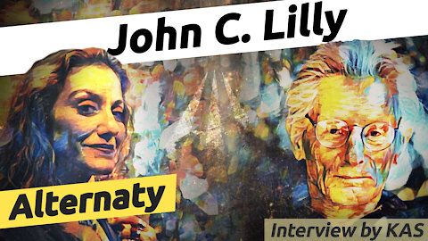 Dr. John C. Lilly | Alternaty & Higher Intelligences (KAS) | HH#13