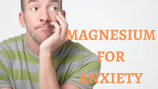 Magnesium for Anxiety