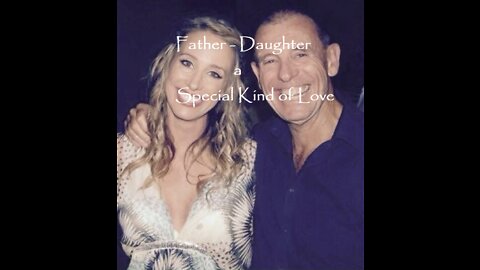 Father - Daughter - A special kind of love