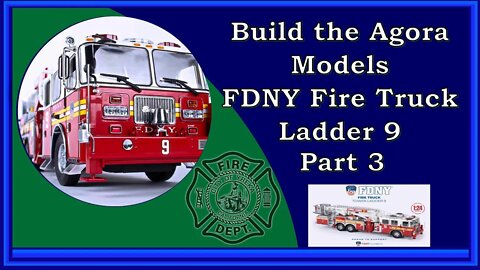 FDNY Fire Truck Ladder 9 Donation Build - Part 3