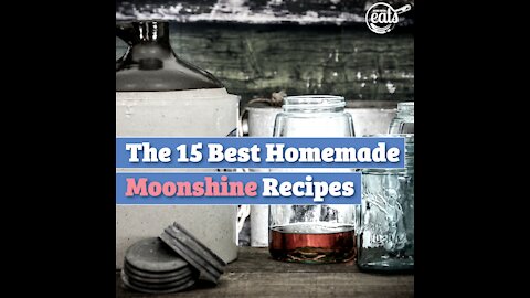 The 15 Best Homemade Moonshine Recipes
