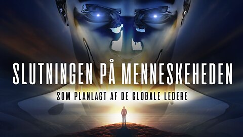 MENNESKEHEDENS ENDE - som planlagt af de globale ledere