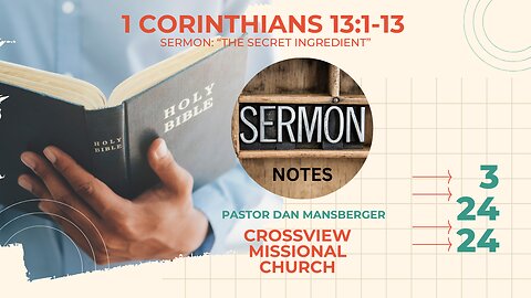 1 Corinthians 13:1-13 Sermon Notes "The Secret Ingredient"
