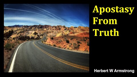 Apostasy From Truth - Herbert W Armstrong - Radio Broadcast