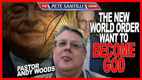 Pastor Andy Woods: Instead of the New World Order Turning to God They Want to Become God Themselves