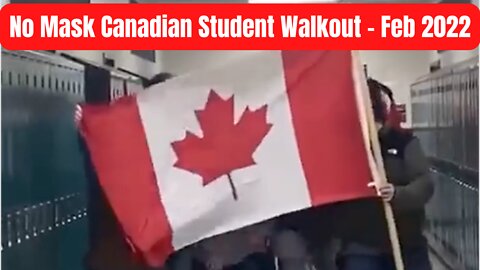 No Mask Canadian Student Walkout - Feb 2022