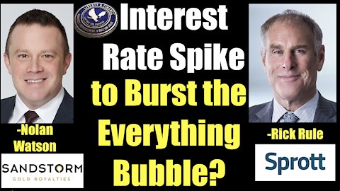​Interest Rate Spike to Burst the Everything Bubble? | Nolan Watson & Rick Rule