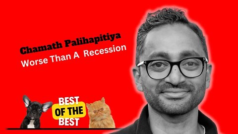 Chamath Palihapitiya: Worst Than A Recession - BEST of the BEST - BTC