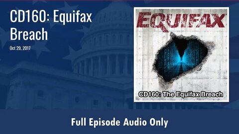 CD160: Equifax Breach (Full Podcast Episode)