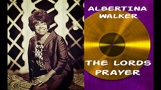 The Lords Prayer - Albertina Walker