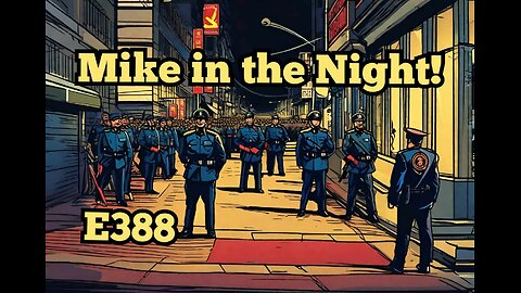 Mike in The Night! E388, Vaccine Lunacy, Covid jabs fueling turbo cancer, Inflation Destroying, Statue Take Downs, Italy FED UP! , Lets go Brandon