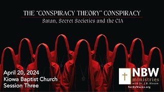 The "Conspiracy Theory" Conspiracy (Kiowa Baptist Session 3)