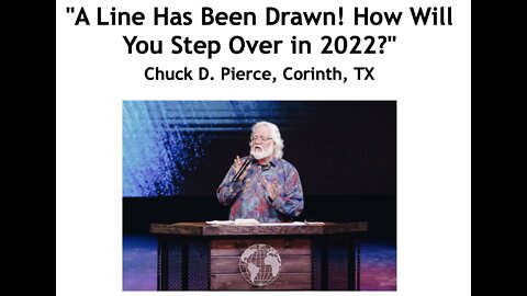 Chuck D. Pierce/ "A Line Has Been Drawn! How Will You Step Over in 2022?"