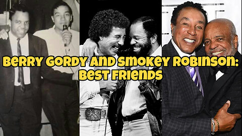 Berry Gordy and Smokey Robinson: best friends