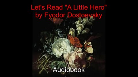 Let's Read "A Little Hero" by Fyodor Dostoevsky (Audiobook)