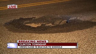 15 Mile Road closed in Clinton Township due to sinkhole