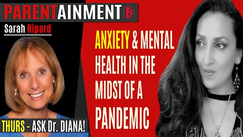 4.23.20 EP. 3 PARENTAINMENT | Ask Dr. Diana! Anxiety & Mental Health In The Midst Of A Pandemic! ❤️