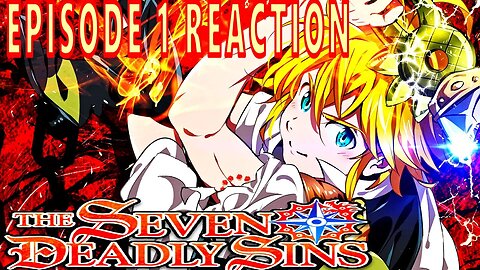 The Seven Deadly Sins Episode 1 REACTION | "The Seven Deadly Sins"