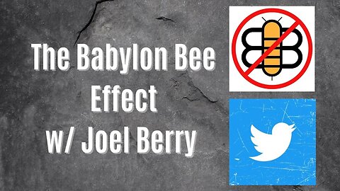 The Babylon Bee Effect w/ Joel Berry