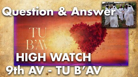 Q&A - HIGH WATCH 9th AV - TU B'AV