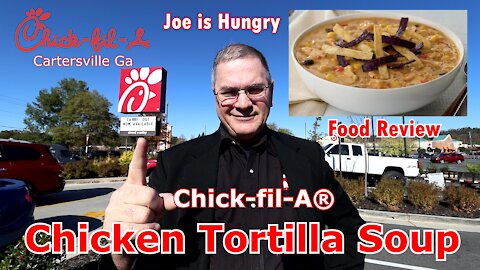 Chick-fil-A® Chicken Tortilla Soup Review | Chick-fil-A Tortilla | Joe is Hungry 🐓🐔🌮🌯