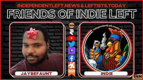 @Jaybefaunt | Friends of Indie Left #7 | @RevBlackNetwork @IndLeftNews @GetIndieNews #FOIL (Replay)