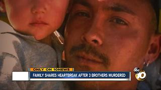 Family shares heartbreak after 3 brothers murdered