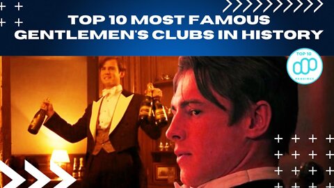 Top 10 Most Famous Gentlemen's Clubs In History