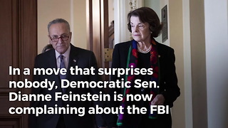 Panicking Feinstein Openly Attacks Own FBI Investigation. Began Discrediting Before Results Were Released