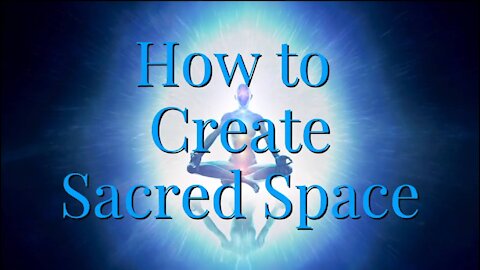 How to Create Sacred Space