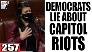 257. Democrats LIE about Capitol Riots!