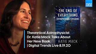 The Big Bang Origins With Dr. Katie Mack | Digital Trends Live 8.19.20