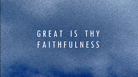 Great is Thy Faithfulness / New Mercies I See (Lyrics)