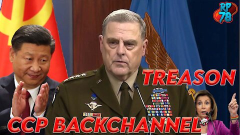 Milley Treasonous BackChannel With CCP Exposed