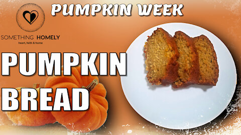 Pumpkin Bread [ PUMPKIN WEEK ]