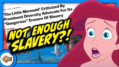 The Little Mermaid Doesn't Have Enough SLAVERY Says Activist!