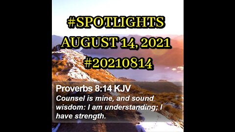 #SPOTLIGHTS | AUGUST 14, 2021 | #2021AUGUST14