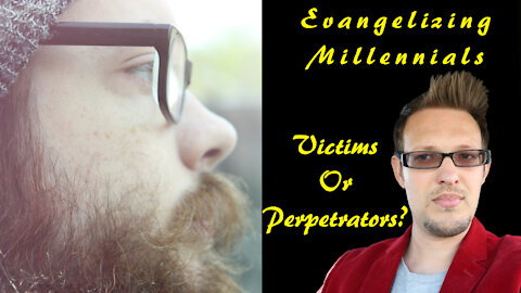 Millennials and Repentance Are We Victims or Perpetrators