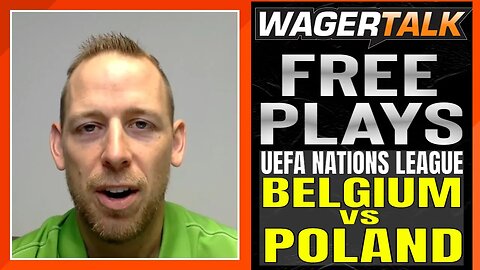 UEFA Nations League Betting Preview | Belgium vs Poland Prediction, Picks and Odds | June 8