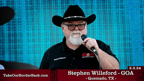 Stephen Willeford - GOA - Quemado, TX - Take Our Border Back MAIN Rally 2.3.24