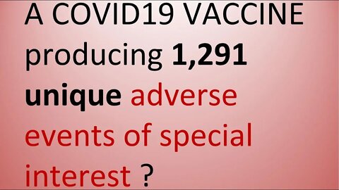 1,291 unique adverse events of special interest from FDA's document on a COVID19 VACCINE